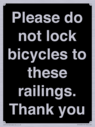 please-do-not-lock-bicycles-to-these-railings-thank-you~